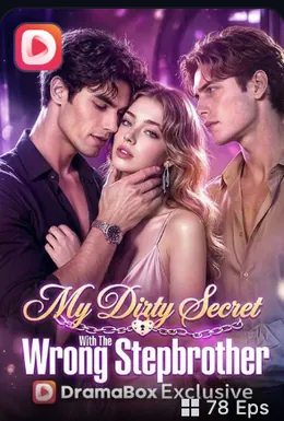 My Dirty Secret With the Wrong Stepbrother — court-drame gratuit à regarder sur shortdrama.st