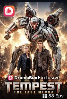 Tempest: The Last Mecha — court-drame gratuit à regarder sur shortdrama.st